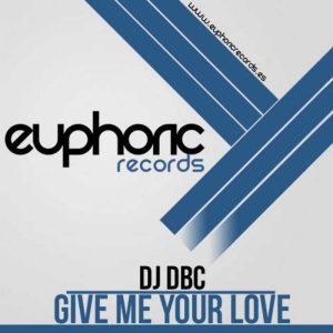 DJ DBC - Give Me Your Love