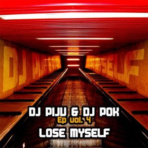 DJ PIJU/DJ POK - Lose Myself